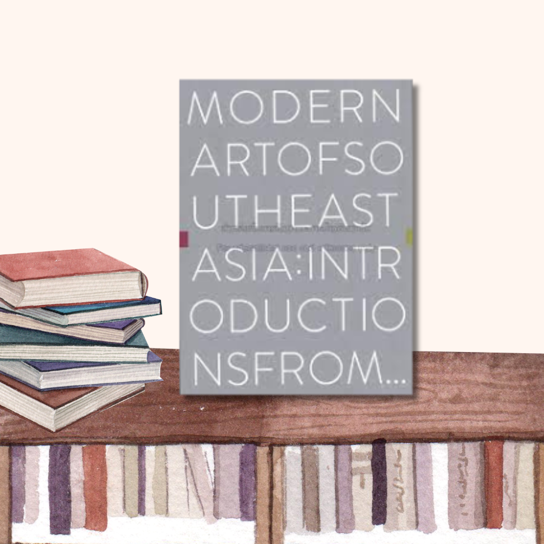 Modern Art of Southeast Asia: Introductions from A to Z